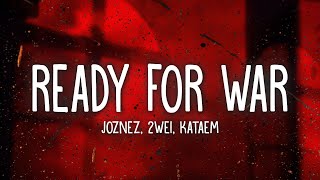 2WEI Joznez Kataem  Ready For War Lyrics [upl. by Nirhtak]