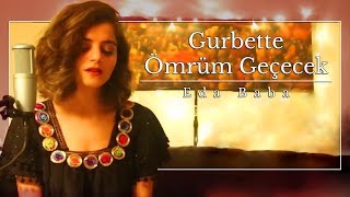 Eda Baba  Gurbette Ömrüm Geçecek [upl. by Yanel]