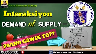 Paano magkakaroon ng ekwilibriyo  Interaksyon ng Demand at Supply [upl. by Stephania367]