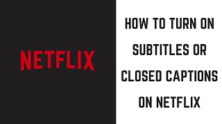 How to Turn on Subtitles or Closed Captions on Netflix [upl. by Akkire]