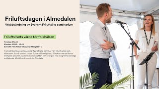 Almedalen 2024  Friluftslivets värde för folkhälsan [upl. by Ahsinauj]