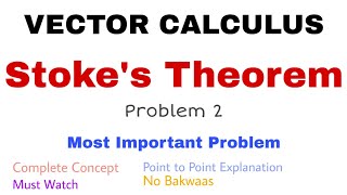 20 Stokes Theorem  Problem2  Complete Concept  Vector Calculus [upl. by Notsyrb937]