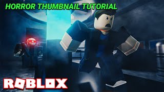 Make A Scary Roblox Game Thumbnail From Start To Finish ROBLOX GFX [upl. by Alexa]