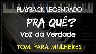 🎤 Pra Quê PLAYBACK LEGENDADO  TOM FEMININO quotGquot Voz da Verdade by Niel Nascimento [upl. by Ytok]