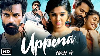 Uppena Full Movie In Hindi  Vijay Sethupathi Vaisshnav Tej Krithi Shetty  HD Facts amp Review [upl. by Singer]