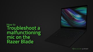 How to troubleshoot a malfunctioning mic on the Razer Blade [upl. by Ahders314]