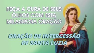 Fique curado das doenças dos olhos com a intercessão de Santa Luzia [upl. by Avaria]