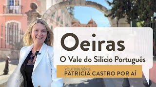 Conheça a a região mais desenvolvida de Portugal  Oeiras Valley  Patrícia Castro Por Aí [upl. by Nedah]