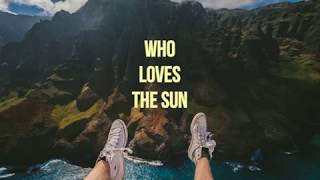 NU amp JO KE  WHO LOVES THE SUN LYRICS [upl. by Cohlette731]