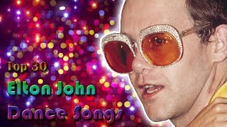 Top 30 Elton John Dance Songs [upl. by Adora444]