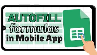 How to Autofill Formulas in Google Sheets Mobile Easy Method [upl. by Krusche]