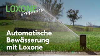 Loxone Explained – automatische Gartenbewässerung mit Loxone I 2021 4k [upl. by Blockus]