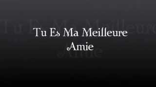 Texte Ma Meilleure Amie [upl. by Nywroc166]