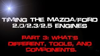 Timing The MazdaFord 202325 Engines Part 3  Tools Components Etc [upl. by Leira]