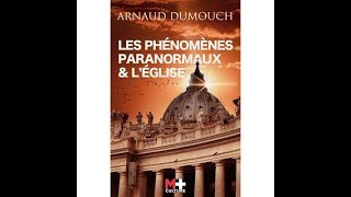 Démonologie 7 Le catholicisme et le spiritisme interview dArnaud Dumouch 67 mn [upl. by Quillan]