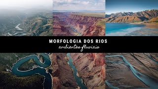 Ambientes Fluvias e a Morfologia dos Rios  Geologia Sedimentar [upl. by Brasca]