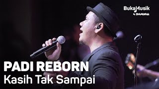 Padi Reborn  Kasih Tak Sampai with Lyrics  BukaMusik [upl. by Behah]