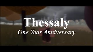 Thessaly One Year Anniversary [upl. by Noirrad832]