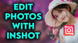 Inshot Photo Editor Tutorial  How to edit Photos with Inshot  Full Inshot App Tutorial amp Review [upl. by Hafinah]