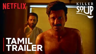 Killer Soup  Tamil Trailer  Manoj Bajpayee  Konkona Sensharma  Netflix India [upl. by Eniale611]