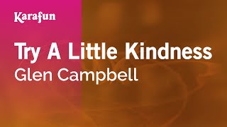 Try A Little Kindness  Glen Campbell  Karaoke Version  KaraFun [upl. by Annahoj]