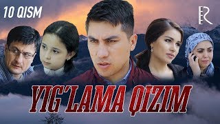 Yiglama qizim ozbek serial  Йиглама кизим узбек сериал 10qism UydaQoling [upl. by Niltak99]