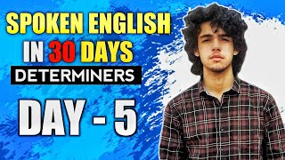 SPOKEN ENGLISH COURSE FOR BEGINNERS TO ADVANCED DETERMINERS  DAY 5 [upl. by Chad]