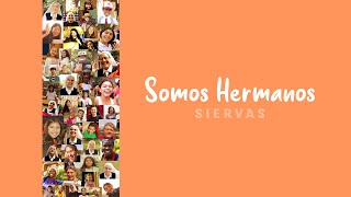 SIERVAS  Somos Hermanos Video Oficial [upl. by Ydneh]