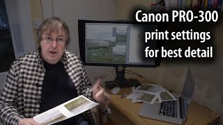 Canon PRO300 best printer settings for detail in prints [upl. by Amak]