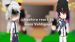 hashira react to Anos Voldigoad [upl. by Anniram]