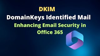 What is DKIM in Office 365  Implement DKIM record in Office 365 [upl. by Hines]