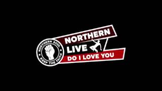 Northern Live  Do I Love You [upl. by Newfeld]