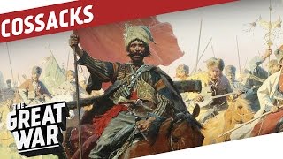 History Of The Russian Cossacks Until World War 1 I THE GREAT WAR Special [upl. by Eemaj]