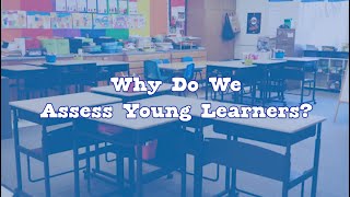 Why Do We Assess Young Learners  The Importance of Educational Assessment in Early Childhood [upl. by Telocin]