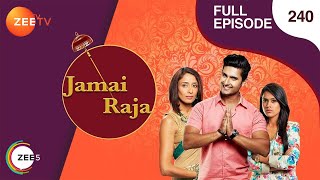 Jamai Raja  Full Ep  240  Sidharth Roshani Durga Mahi Mithul Samaira  Zee TV [upl. by Ettolrahs]