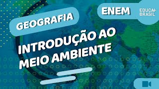 GEOGRAFIA  Introdução ao Meio Ambiente ENEM [upl. by Ardnasella]