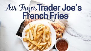 Air Fryer Trader Joes Frozen Handsome Cut Potato Fries [upl. by Muslim]