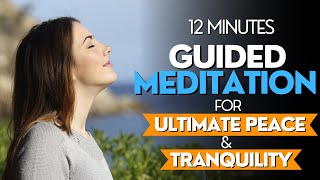 12Minute Meditation for Ultimate Peace and Tranquility [upl. by Brenton182]