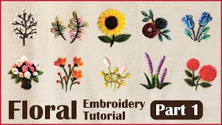 10 Flowers  Floral Hand Embroidery Part 1  Tutorial for Beginners [upl. by Nurse]