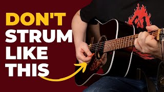 5 Strumming mistakes that RUIN your sound Fix them in 13 minutes [upl. by Divod277]