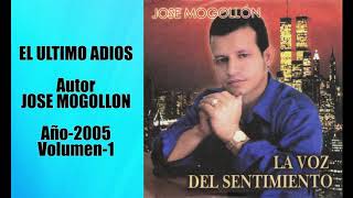 José Mogollón  El Ultimo Adiós Audio [upl. by Nash]