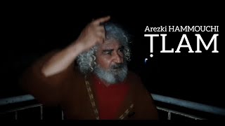 Arezki HAMMOUCHI  ṬLAM [upl. by Priestley883]