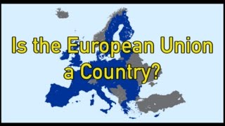 Is the European Union a Country [upl. by Paresh]