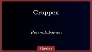 Permutationen in Zykelschreibweise  Wie sehen Elemente von Sn aus [upl. by Wilfred184]