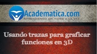 Usando trazas para graficar funciones en 3D [upl. by Haniraz]