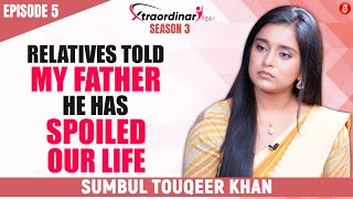 Sumbul Touqeer Khan on fallout with Fahmaan Khan struggle parents separation dads 2nd marriage [upl. by Alahcim]