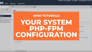 WHM Tutorials  How to Manage Your System PHPFPM Configuration [upl. by Nnilsia614]