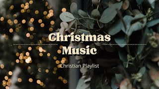 Christmas Playlist with Christian Songs [upl. by Portwin]