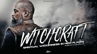 IUIC  WITCHCRAFT SPIRITUAL WICKEDNESS IN HIGH PLACES [upl. by Thacher]