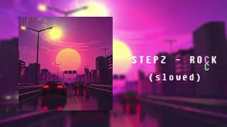 STEPZ  ROCK SLOWED TO PERFECTION [upl. by Royo]